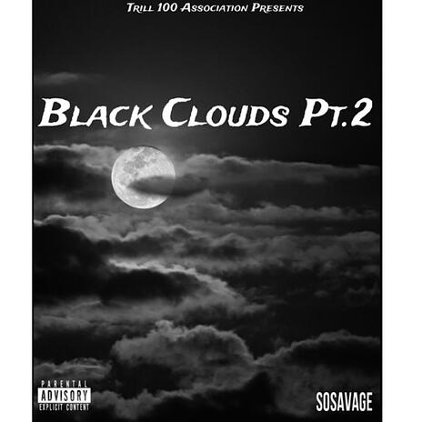 Black Clouds Pt. 2 | Boomplay Music