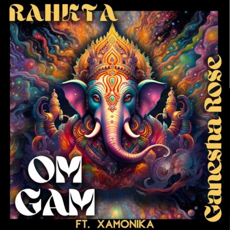 Om Gam ft. RAHKTA & Xamonika | Boomplay Music