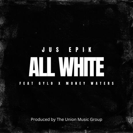 ALL WHITE ft. Gylo & Money Waters | Boomplay Music