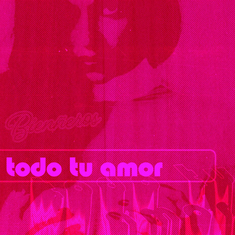 Todo Tu Amor | Boomplay Music