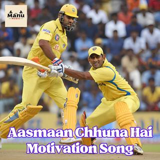 Aasmaan Chhuna Hai (Motivation Song)