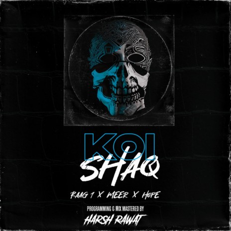 Koi shaq ft. Meer, Bobby HOPE & Harsh rawat | Boomplay Music