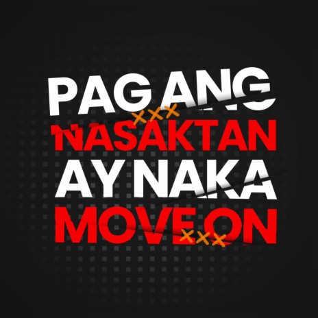 Pag ang Nasaktan ay Naka Move On ft. Pen-J | Boomplay Music