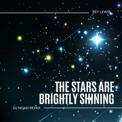 The Stars Are Brightly Shining (DJ Noah Remix) | Boomplay Music