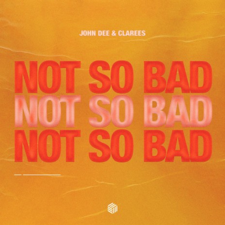 Not So Bad ft. Clarees | Boomplay Music