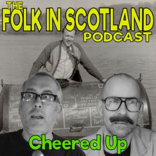 Folk in Scotland - Cheered Up