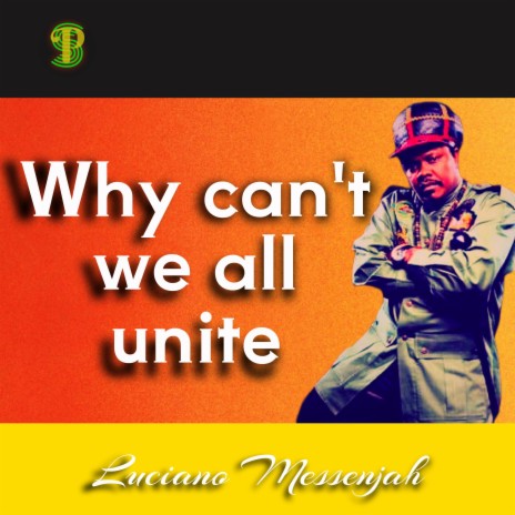 Why can't we all unite | Boomplay Music