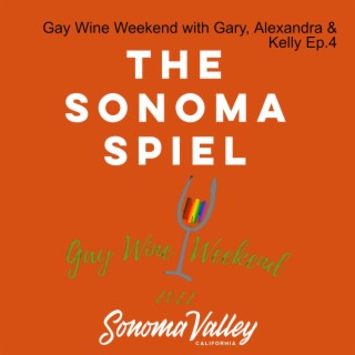 Gay Wine Weekend with Gary, Alexandra & Kelly Ep.4