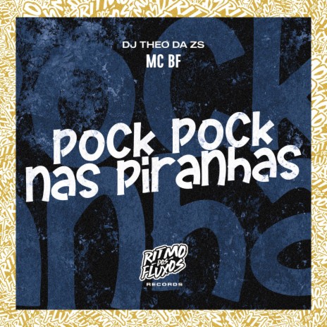 Pock Pock nas Piranhas ft. DJ Theo da ZS | Boomplay Music