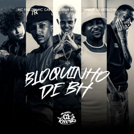 Bloquinho de Bh ft. Mc Gabluca, MC FAELZIN, Daan mc & MC Mininin | Boomplay Music