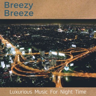 Luxurious Music for Night Time