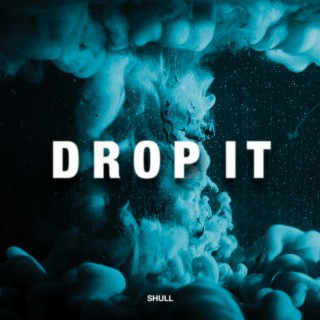 Drop It