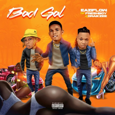 Bad gal ft. Freshboy & Draikzee | Boomplay Music