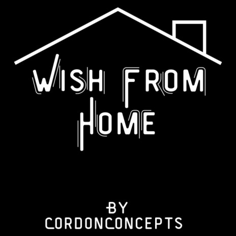 Wish From Home | Boomplay Music