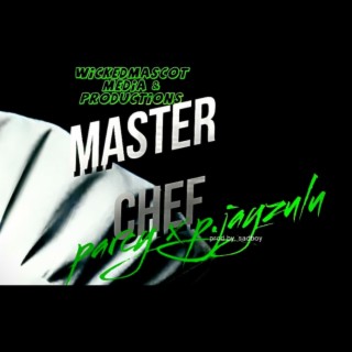 Master chef ft. P.jayzulu lyrics | Boomplay Music