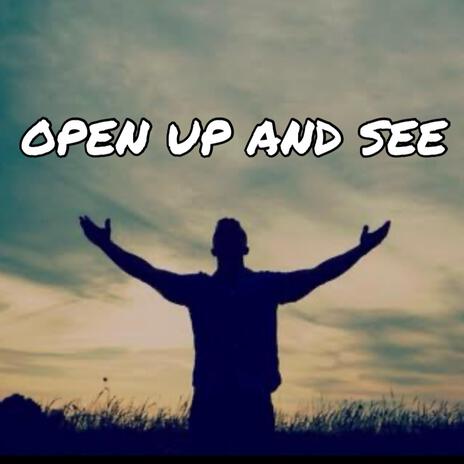 OPEN UP AND SEE | Boomplay Music