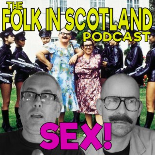 Folk in Scotland - SEX!