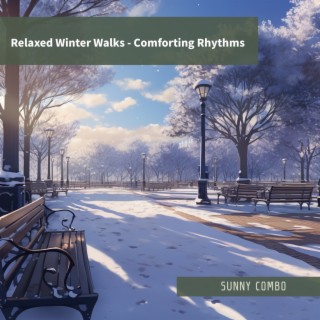 Relaxed Winter Walks - Comforting Rhythms