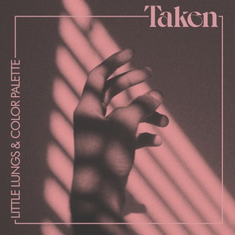 Taken ft. Color Palette | Boomplay Music