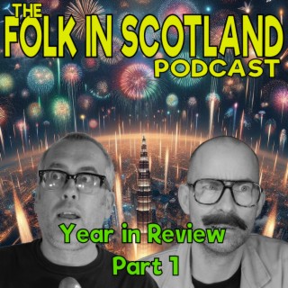 Folk in Scotland - Year in Review Part 1