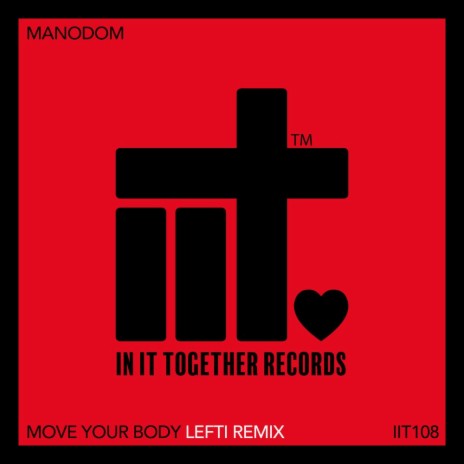 Move Your Body (LEFTI Extended Remix) ft. LEFTI