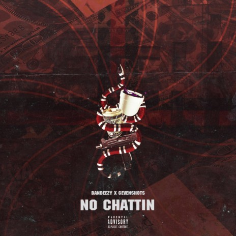 No Chattin' ft. Ceven Shots | Boomplay Music