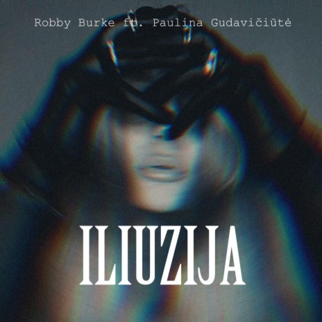 Iliuzija (Radio Edit) ft. Paulina Gudavičiūtė | Boomplay Music