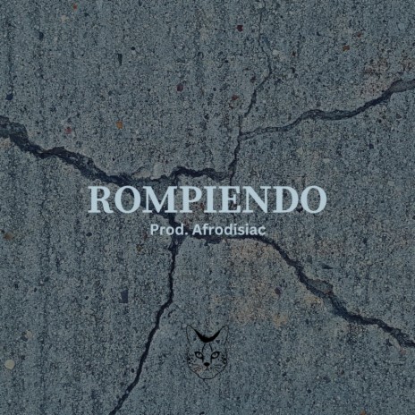 Rompiendo ft. Afrodisiac | Boomplay Music