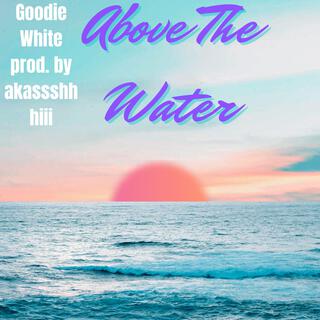 Above The Water