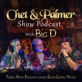Chet and Palmer Show w/Big D Things Men just don’t want to talk about