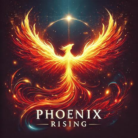 Phoenix Rising | Boomplay Music