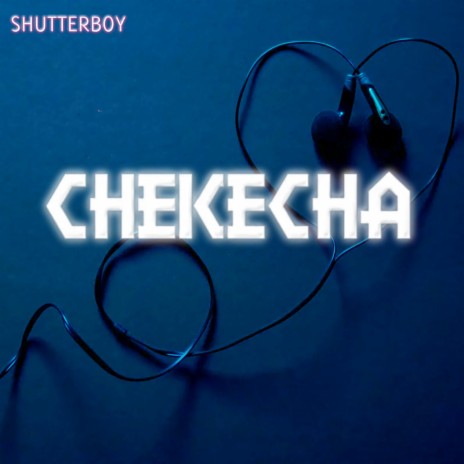 CHEKECHA | Boomplay Music
