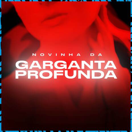 Mtg - Novinha da Garganta Profunda ft. Dj Gui Marques | Boomplay Music