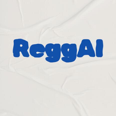 ReggAI | Boomplay Music