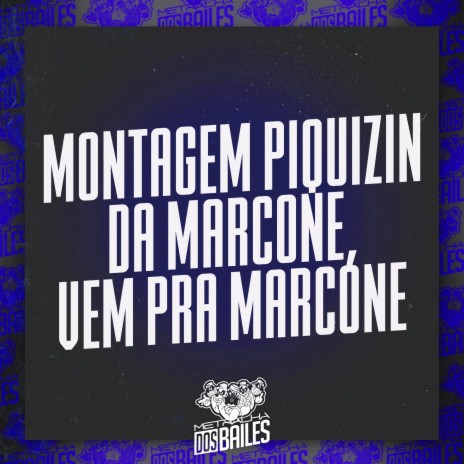 Montagem Piquizin da Marcone, Vem pra Marcone ft. DJ VR Original | Boomplay Music