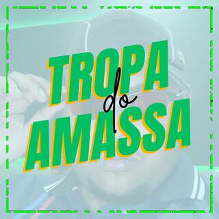 TROPA DO AMASSA