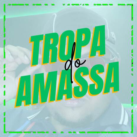 TROPA DO AMASSA