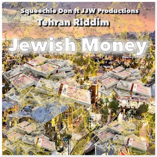 Jewish Money (Tehran Riddim)