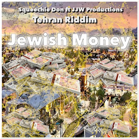 Jewish Money (Tehran Riddim) (Radio Edit) ft. JJW Productions | Boomplay Music