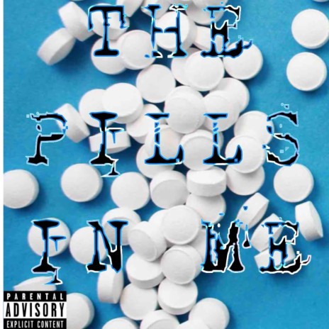 The pills in me