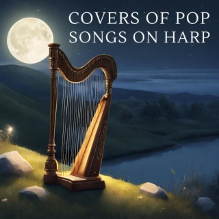 Covers of Pop Songs on Harp