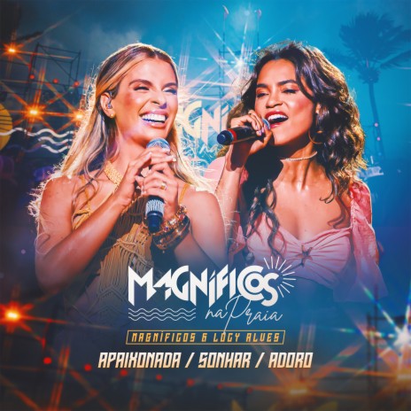 Apaixonada / Sonhar / Adoro ft. Lucy Alves | Boomplay Music