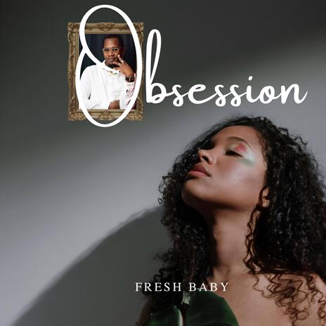 Fresh baby obsession | Boomplay Music