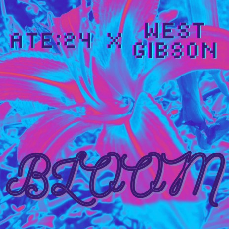 BLOOM ft. West Gibson | Boomplay Music