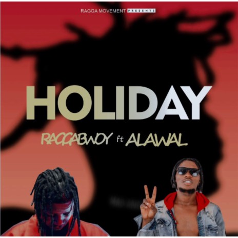Holiday ft. Ragga Bwoy | Boomplay Music
