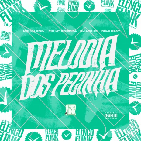 Melodia dos Pecinha ft. DJ Lpz 011, ReleBeat & MC LP Original | Boomplay Music