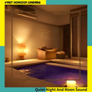 Quiet Night And Moon Sound