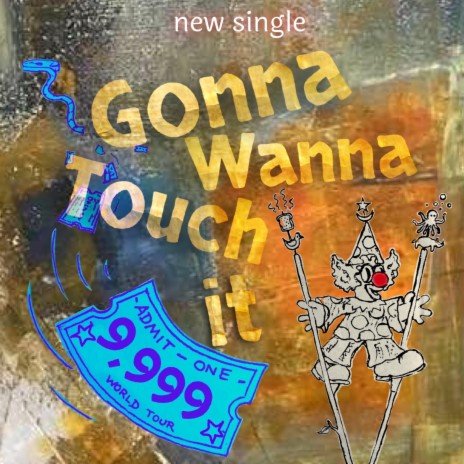 Gonna Wanna Touch It | Boomplay Music