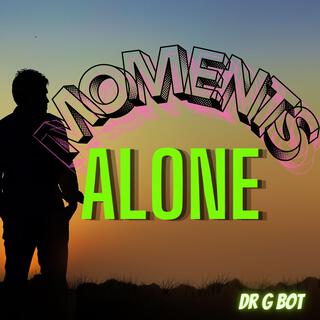 Moments Alone lyrics | Boomplay Music