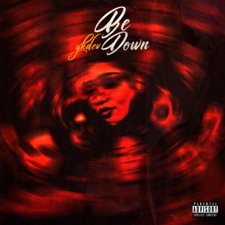 Be Down | Boomplay Music